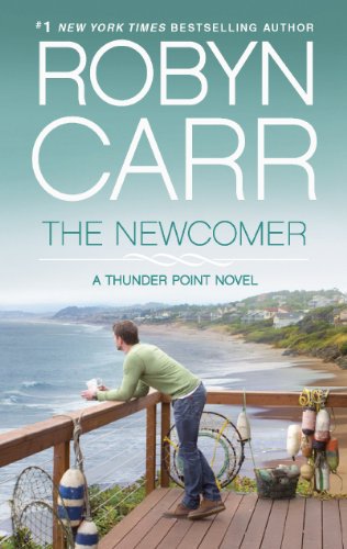 The Newcomer: Book 2 of Thunder Point series by Robyn Carr