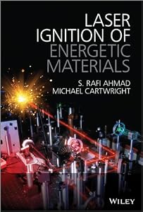 Laser Ignition of Energetic Materials by S Rafi Ahmad