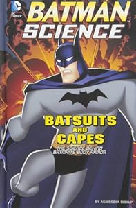 Batsuits and Capes: The Science Behind Batman's Body Armor by Agnieszka Biskup