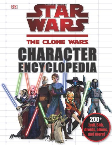 Star Wars: The Clone Wars Character Encyclopedia by DK Publishing