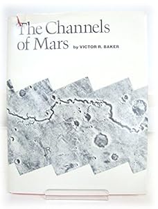 The Channels of Mars, by Victor R. Baker