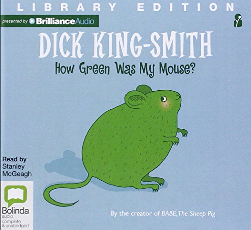 How Green Was My Mouse by Dick King-Smith