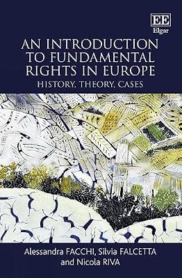 An Introduction to Fundamental Rights in Europe: History, Theory, Cases