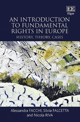 An Introduction to Fundamental Rights in Europe: History, Theory, Cases by Alessandra Facchi