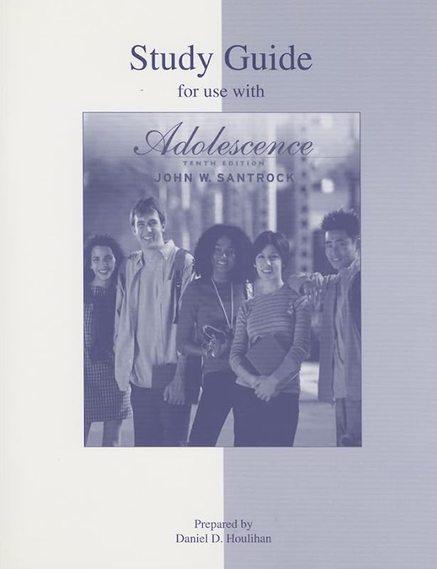 Student Study Guide to accompany Adolescence, 10/e by John W Santrock