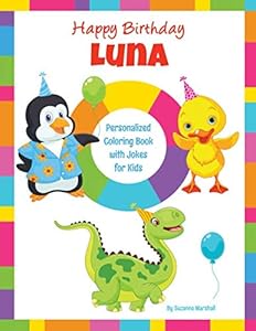 Happy Birthday, Luna: Kids Joke Book & Personalized Coloring Book with Jokes for Kids