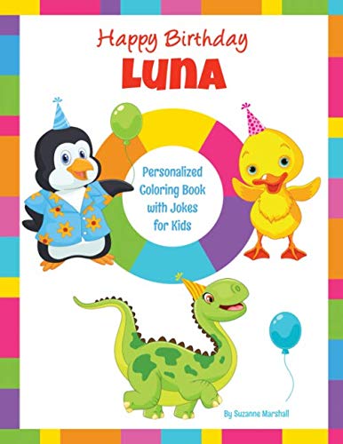 Happy Birthday, Luna: Kids Joke Book & Personalized Coloring Book with Jokes for Kids by Suzanne Marshall
