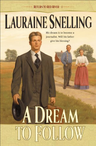 Dream to Follow, A (Return to Red River Book #1) by Lauraine Snelling