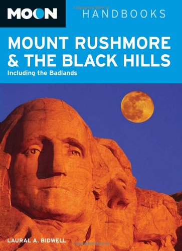 Moon Mount Rushmore &amp; the Black Hills: Including the Badlands by Laural A. Bidwell