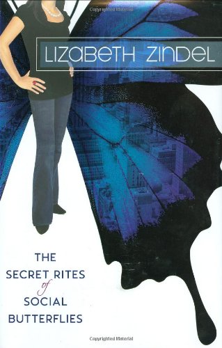 The Secret Rites of Social Butterflies by Lizabeth Zindel
