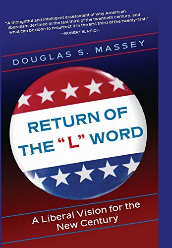 Return of the "L" Word: A Liberal Vision for the New Century by Douglas S. Massey