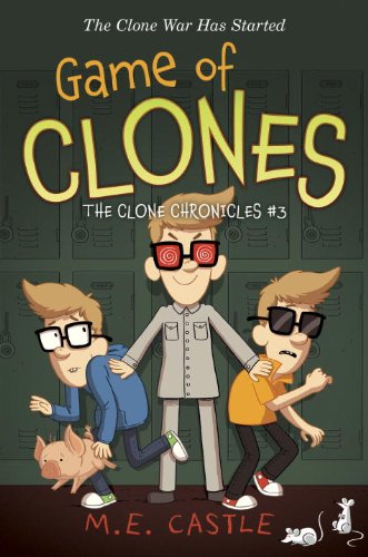 Game of Clones: The Clone Chronicles #3 by M.E. Castle