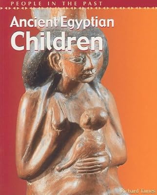 Ancient Egyptian Children (People in the Past: Egypt)