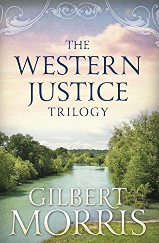 Western Justice Trilogy: by Gilbert Morris