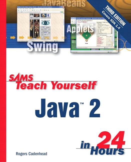 Sams Teach Yourself Java 2 in 24 Hours (Sams Teach Yourself in 24 Hours) by Rogers Cadenhead
