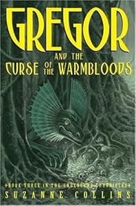 The Underland Chronicles #3: Gregor and the Curse of the Warmbloods