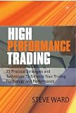 High Performance Trading: 35 Practical Strategies and Techniques to Enhance Your Trading Psychology and Performance