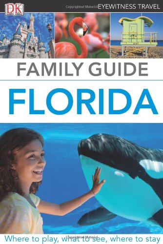 Family Guide Florida (Eyewitness Travel Family Guide) by DK Publishing