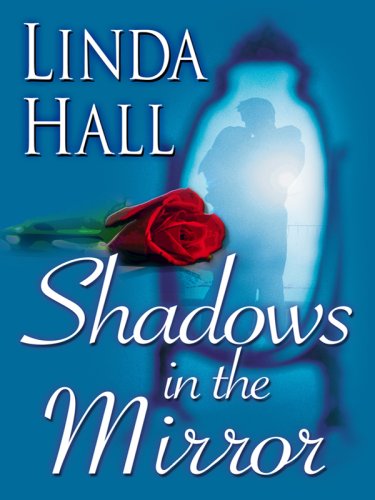Shadows in the Mirror (Thorndike Christian Mystery) by Linda Hall