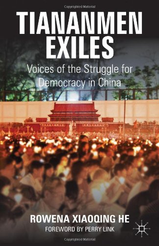 Tiananmen Exiles: Voices of the Struggle for Democracy in China by Rowena Xiaoqing He