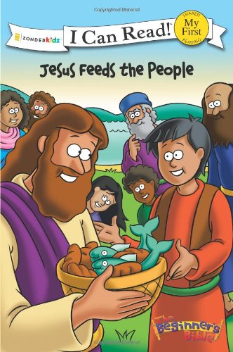 Jesus Feeds the People (I Can Read! / Beginner's Bible, The) by Zondervan