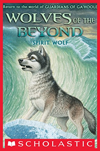 Wolves of the Beyond #5: Spirit Wolf by Kathryn Lasky
