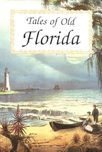 Tales of Old Florida by by Frank Oppel and Tony Meisel