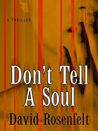 Don't Tell a Soul by David Rosenfelt