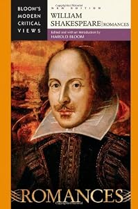 William Shakespeare: Romances (Bloom's Modern Critical Views (Hardcover))