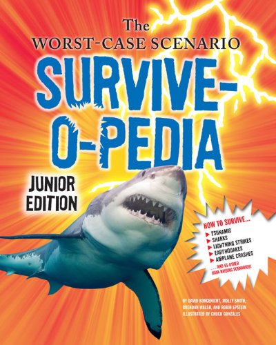 The Worst-Case Scenario Survive-o-pedia Junior Edition (Worst-Case Scenario: Junior Edition) by David Borgenicht