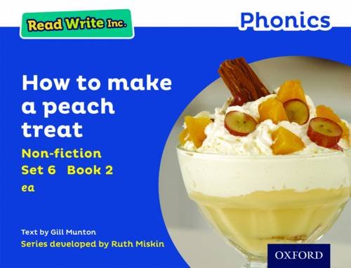 Read Write Inc. Phonics: Blue Set 6 Non-fiction 2 How to Make a Peach Treat (Read Write Inc. Phonics) by Gill Munton