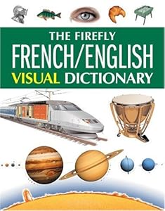 The Firefly French/English Visual Dictionary (English and French Edition)