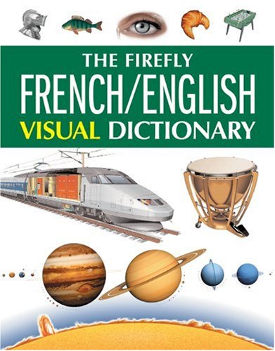 The Firefly French/English Visual Dictionary (English and French Edition) by Jean-Claude Corbeil