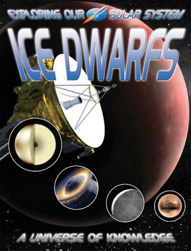 Ice Dwarfs: Pluto and Beyond (Exploring Our Solar System) by David Jefferis