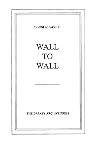 Wall to Wall (American Literature) by Douglas Woolf