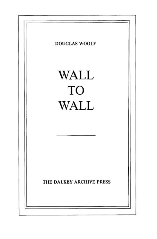 Wall to Wall (American Literature) by Douglas Woolf