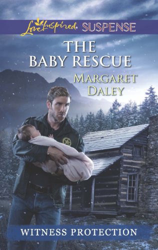 The Baby Rescue (Witness Protection Book 2) by Margaret Daley