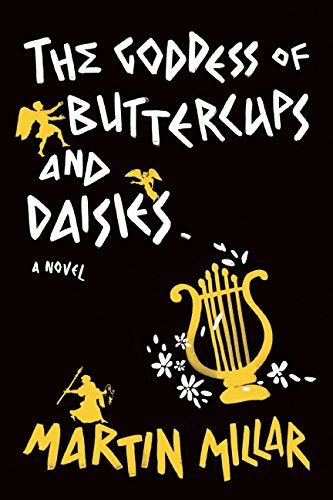 Goddess of Buttercups &amp; Daisies: A Novel by Martin Millar