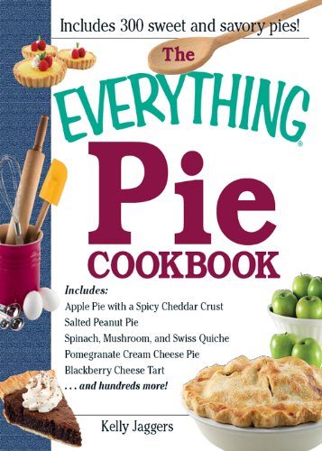 The Everything Pie Cookbook (Everything (Cooking)) by Kelly Jaggers