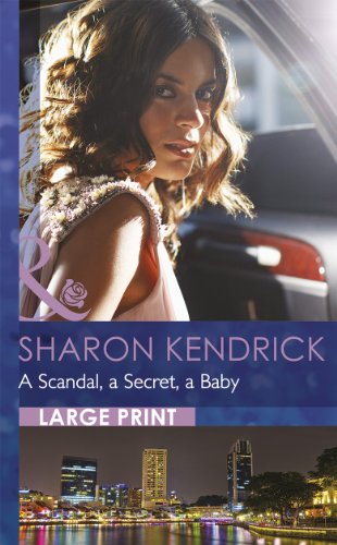 A Scandal, a Secret, a Baby by Sharon Kendrick