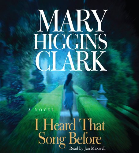 I Heard That Song Before: A Novel by Mary Higgins Clark
