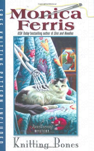 Knitting Bones (Needlecraft Mysteries) by Monica Ferris