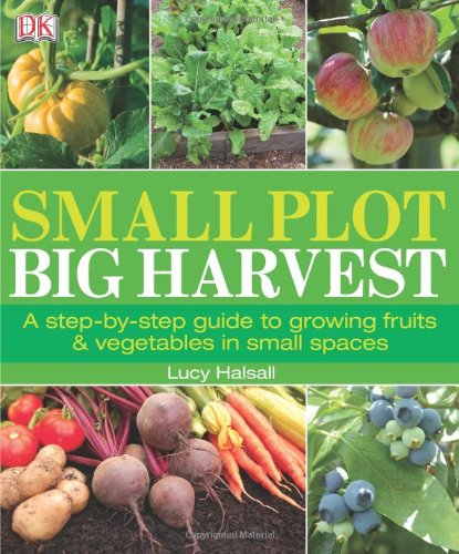 Small Plot, Big Harvest by DK Publishing