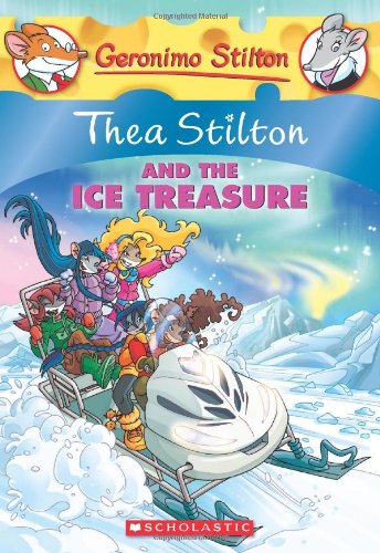 Thea Stilton and the Ice Treasure: A Geronimo Stilton Adventure by Thea Stilton
