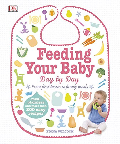 Feeding Your Baby Day by Day by DK Publishing
