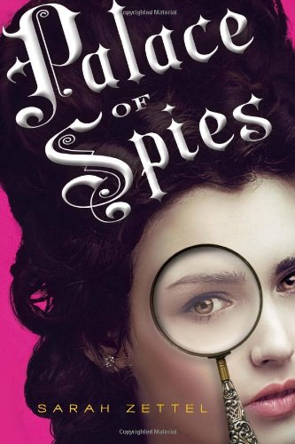 Palace of Spies by Sarah Zettel