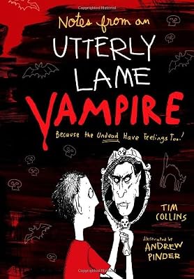 Notes from a Totally Lame Vampire: Because the Undead Have Feelings Too!