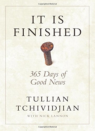 It Is Finished: 365 Days of Good News by Tullian Tchividjian