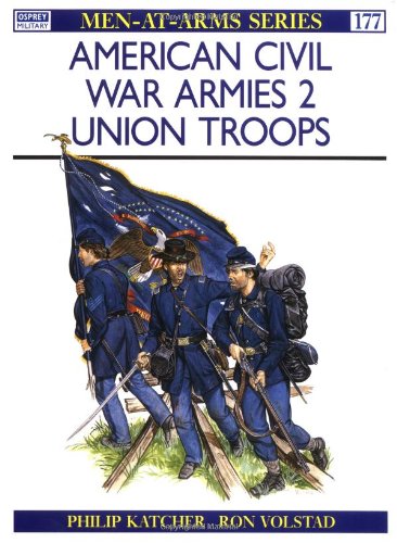 American Civil War Armies (2) : Union Troops (Men at Arms Series, 177) by Philip Katcher