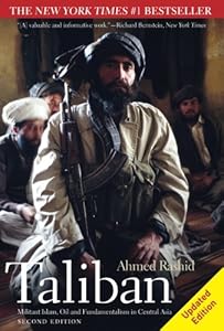 Taliban: Militant Islam, Oil and Fundamentalism in Central Asia by Ahmed Rashid